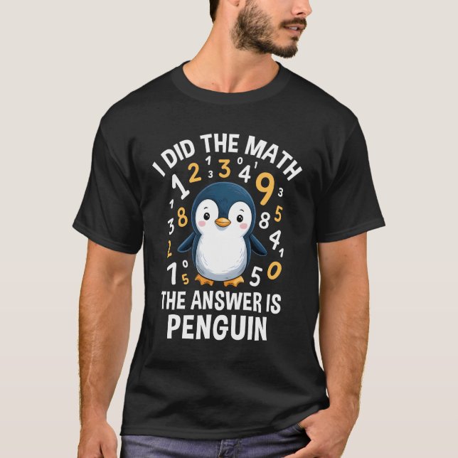Ich habe Mathe Answer Pinguin Niedlich Boys Girls  T-Shirt (Vorderseite)