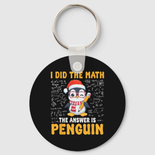 Ich habe Mathe gemacht, die Antwort ist Pinguin-We Schlüsselanhänger
