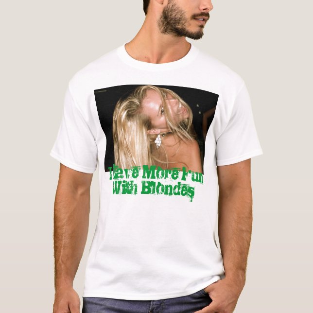 Ich habe mehr Spaß mit Blondinen T-Shirt (Vorderseite)