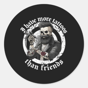 Ich habe mehr Tattoos als Freunde Tattoos Addict T Runder Aufkleber