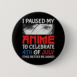 Ich habe mein Anime pausiert, um den 4. Juli lusti Button