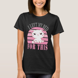 Ich habe mein Bett für dieses süße mürrische Kätzc T-Shirt