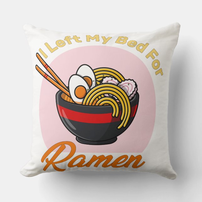 Ich habe mein Bett für Ramen japanese Nahrungsfreu Kissen (Vorderseite)