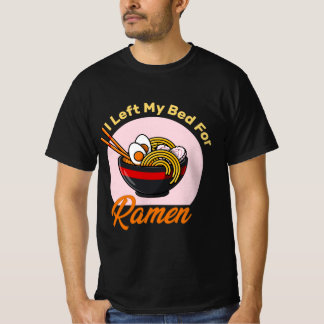 Ich habe mein Bett für Ramen japanese Nahrungsfreu T-Shirt