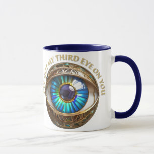Ich habe mein drittes Auge auf dich geworfen Tasse
