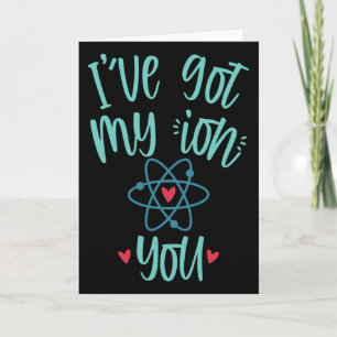 Ich habe mein Ion auf dir Lustige Chemie Valentins Karte