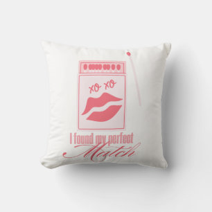 Ich habe mein perfektes Match gefunden Design Ro Kissen
