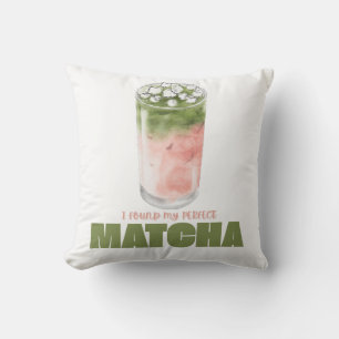 Ich habe mein perfektes Matcha-Design gefunden C Kissen