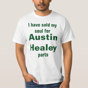 Ich habe mein Soul für Austin healey Teile T-Shirt