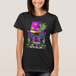Ich habe mein Spiel angehalten, hier zu sein. Du b T-Shirt