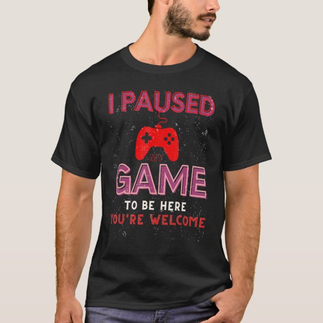 Ich habe mein Spiel angehalten, hier zu sein. T-Shirt (Vorderseite)