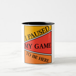 Ich habe mein Spiel angehalten, hier zu sein - Vid Zweifarbige Tasse
