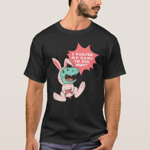 Ich habe mein Spiel auf Egg Jagd Rex Hase Controll T-Shirt