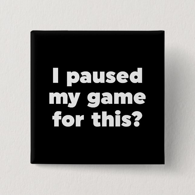 Ich habe mein Spiel dafür gestoppt? Button (Vorderseite)