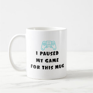 Ich habe mein Spiel für diesen Becher pausiert Lus Kaffeetasse