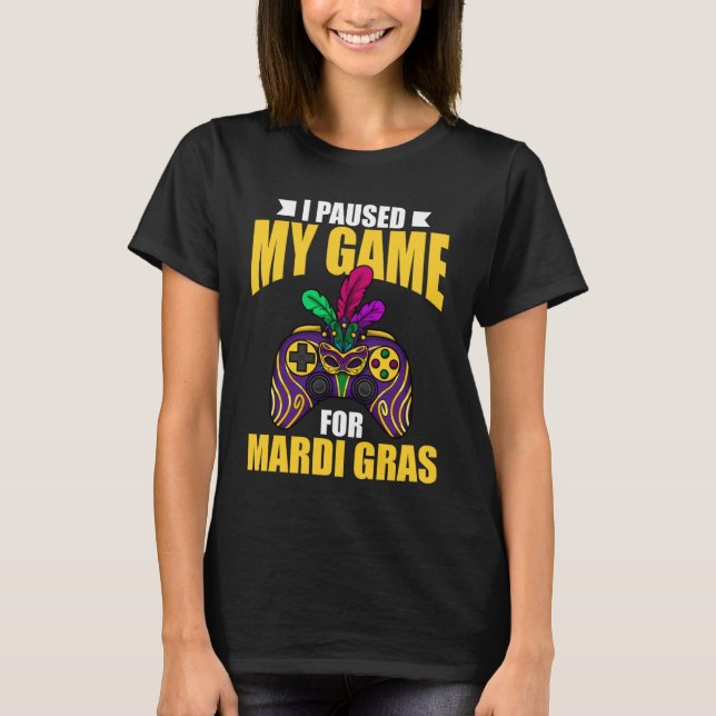 Ich habe mein Spiel für Mardi Gras Gaming Parade 2 T-Shirt (Vorderseite)