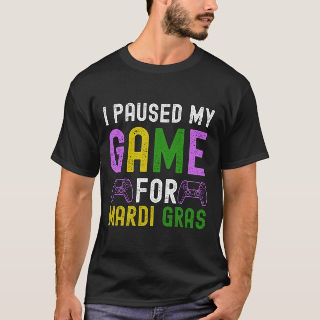 Ich habe mein Spiel für Mardi Gras Video Game Mard T-Shirt (Vorderseite)