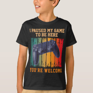 Ich habe mein Spiel pausiert, um hier zu sein, bit T-Shirt