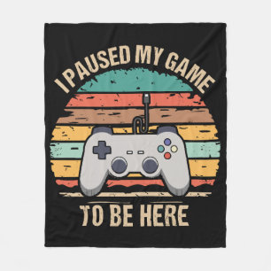 Ich habe mein Spiel pausiert, um hier zu sein Fleecedecke