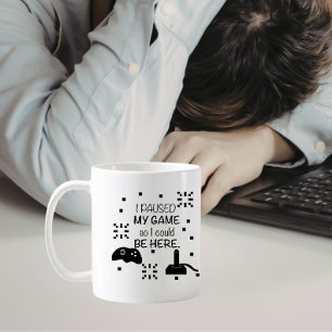 Ich habe mein Spiel pausiert, um hier zu sein, Gam Kaffeetasse