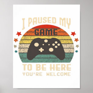 Ich habe mein Spiel pausiert, um hier zu sein Game Poster