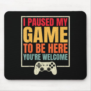 Ich habe mein Spiel pausiert, um hier zu sein. Wil Mousepad