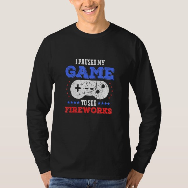 Ich habe mein Spiel unterbrochen, um Feuerwerke zu T-Shirt (Vorderseite)