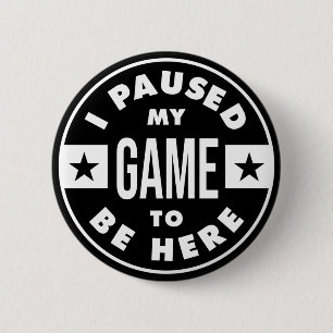 Ich habe mein Spiel unterbrochen, um hier zu sein Button