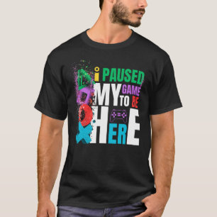 ICH HABE MEIN SPIEL ZU HIER GEBRACHT T-Shirt