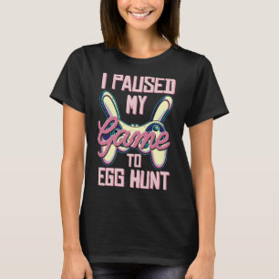 Ich habe mein Spiel zu Ostern der Eierjagd unterbr T-Shirt