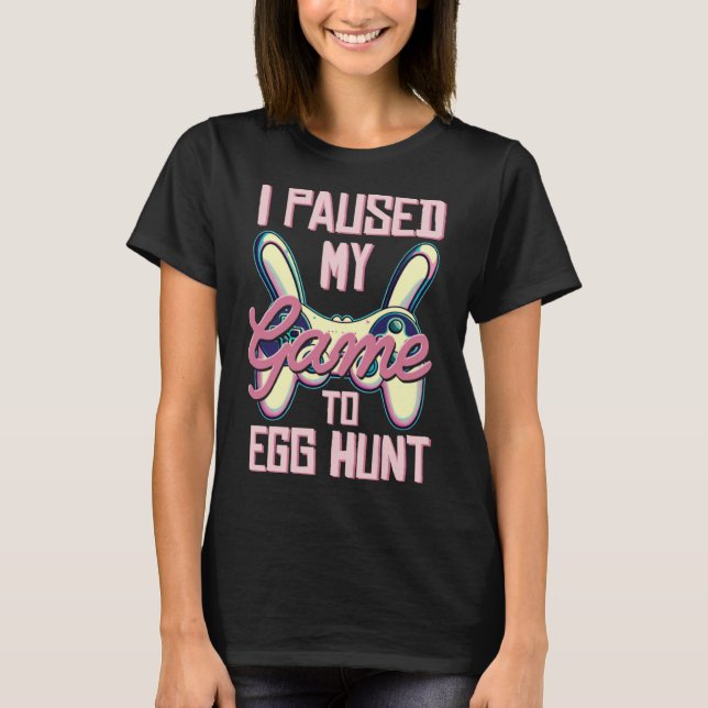 Ich habe mein Spiel zu Ostern der Eierjagd unterbr T-Shirt (Vorderseite)