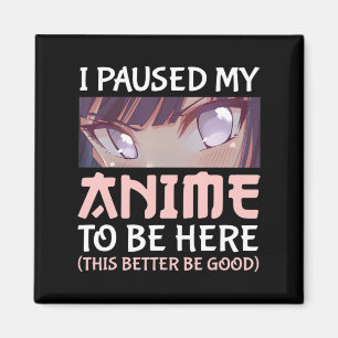 Ich habe meine Anime angehalten, hier zu sein Das  Magnet