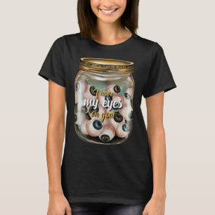 Ich habe meine Augen auf dich Glas der Augen Hallo T-Shirt