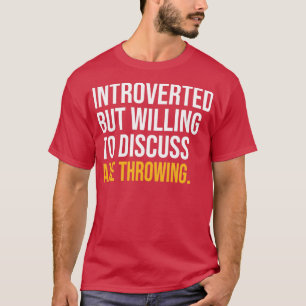 ICH HABE MEINE AX GEFANGEN, HIER ZU SEIN 2 T-Shirt