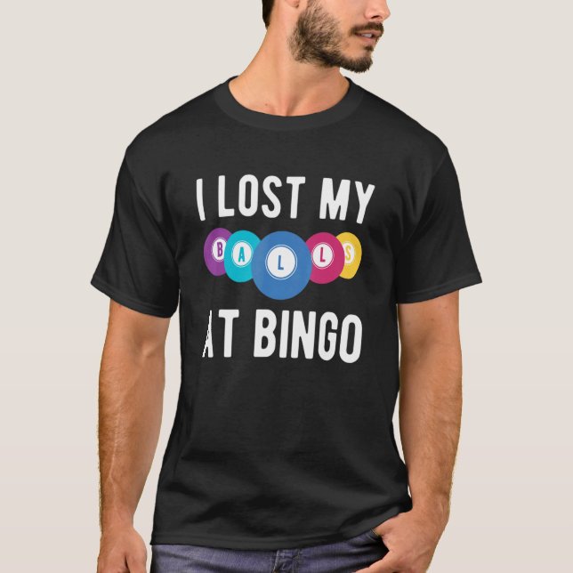 Ich habe meine Bälle beim Bingo Lottery-Glücksspie T-Shirt (Vorderseite)