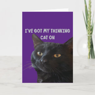 Ich habe meine Denkkatze auf lustiges Pun Zitat Go Karte