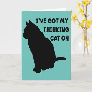 Ich habe meine Denkkatze auf lustiges Pun Zitat Go Karte