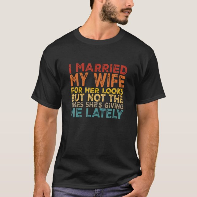 Ich habe meine Ehefrau für ihre Augen Verheiratet, T-Shirt (Vorderseite)