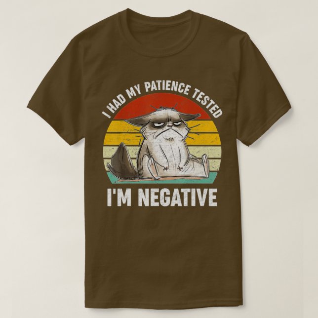 Ich habe meine Geduld im negativen Cat Funny getes T-Shirt (Design vorne)
