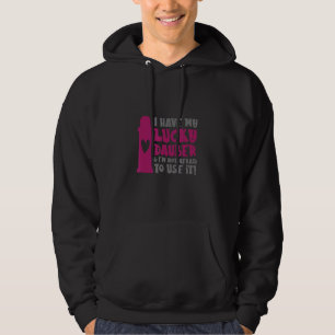 Ich habe meine glückliche Dauber und ich habe kein Hoodie