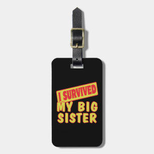 ICH HABE MEINE GROSSE SCHWESTER ÜBERLEBT GEPÄCKANHÄNGER