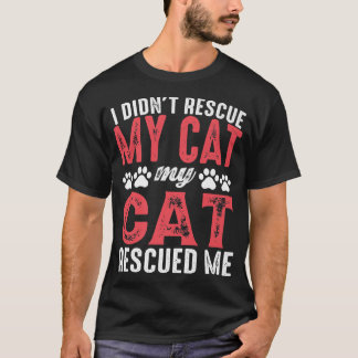 Ich habe meine Katze nicht gerettet und eine Geret T-Shirt