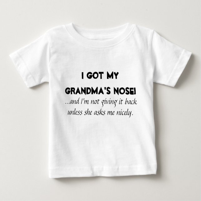 "Ich habe meine Oma's Nase Got" Kinder/Baby-Shirts Baby T-shirt (Vorderseite)