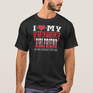Ich habe meine Phantastische Freundin Liebe und si T-Shirt