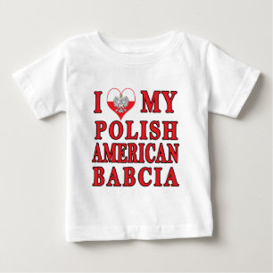 Ich habe meine polnische Amerikanerin Babcia gehör Baby T-shirt