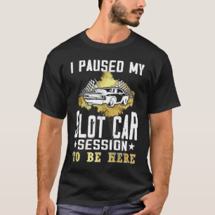 Ich habe meine Slotcar-Session pausiert, um hier z T-Shirt