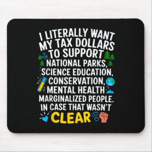 Ich habe meine Steuergelder Gewollt, um Unterstütz Mousepad