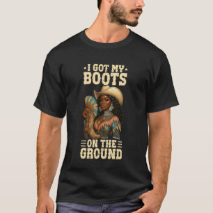 Ich habe meine Stiefel auf dem Boden Western Cowgi T-Shirt