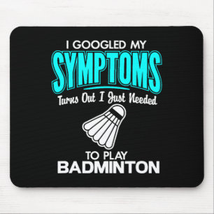 Ich habe meine Symptome gegoogelt, um Badminton 1 Mousepad