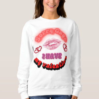 Ich habe meine Valentine Sweatshirt